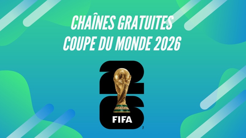 Où regarder TOUTE la Coupe du monde 2026 gratuitement ?